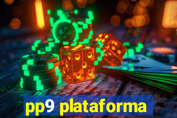 pp9 plataforma